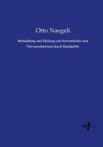 Behandlung und Heilung von Nervenleiden und Nervenschmerzen durch Handgriffe