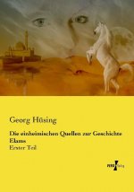 Die einheimischen Quellen zur Geschichte Elams