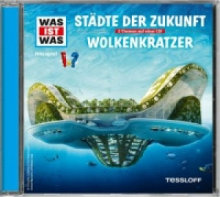 WAS IST WAS Hörspiel: Städte der Zukunft / Wolkenkratzer, Audio-CD