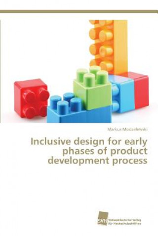 Inclusive design for early phases of product development process (Modzelewski Markus)(Puha kötésű)
