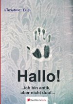 Hallo! ... Ich Bin Antik, Nicht Doof