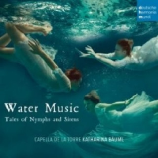 Water Music - Tales of Nymphs and Sirens, 1 Audio-CD