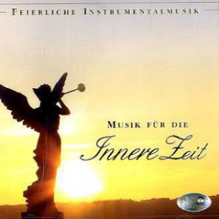 Musik für die Innere Zeit - Feierliche Instrumentalmusik, 1 Audio-CD