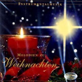 Melodien zu Weihnachten - Instrumentalmusik, 1 Audio-CD