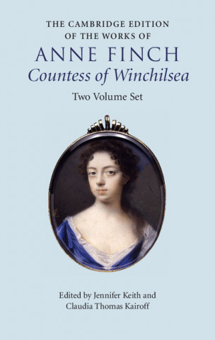 Cambridge Edition of the Works of Anne Finch, Countess of Winchilsea 2 Volume Hardback Set