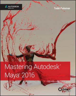 Mastering Autodesk Maya 2016 - Autodesk Official Press