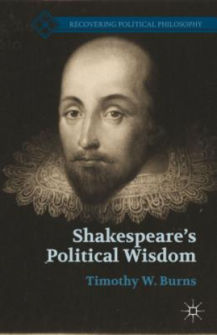 Shakespeare's Political Wisdom