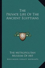Private Life of the Ancient Egyptians