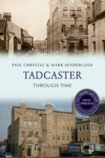 Tadcaster Through Time Revised Edition