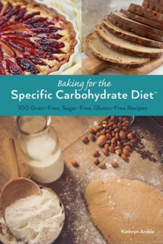 Baking For The Specific Carbohydrate Diet (Kathryn Anible)(Miękka)