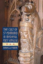 Cult of St Edmund in Medieval East Anglia