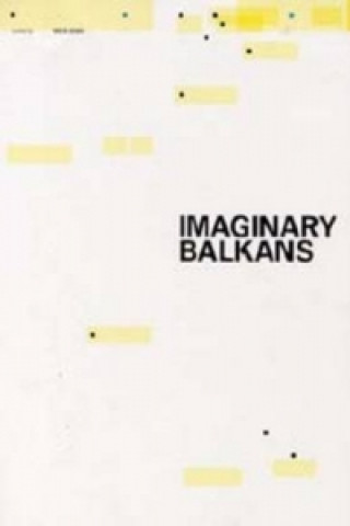 Imaginary Balkans