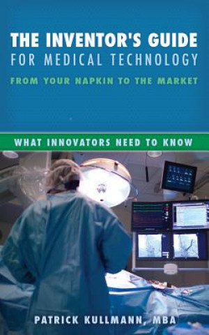 Inventor's Guide for Medical Technology