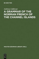Grammar of the Norman French of the Channel Islands