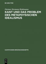 Kant und das Problem des metaphysischen Idealismus