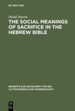 Social Meanings of Sacrifice in the Hebrew Bible