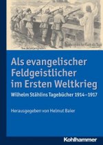 Als evangelischer Feldgeistlicher im Ersten Weltkrieg