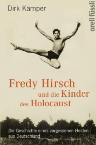 Fredy Hirsch und die Kinder des Holocaust