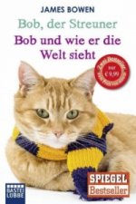 Bob, der Streuner / Bob und wie er die Welt sieht