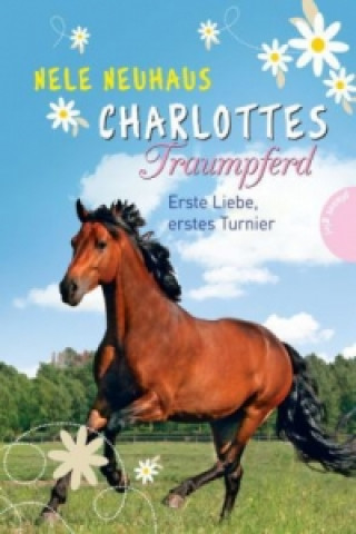 Charlottes Traumpferd - Erste Liebe, erstes Turnier