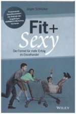 Fit & sexy - Die Formel fur mehr Erfolg im Einzelhandel