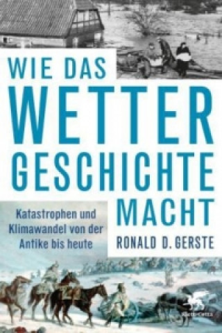 Wie das Wetter Geschichte macht