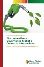 Biocombustiveis, governanca global e comercio internacional