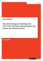 Entwicklung der Reichskanzlei 1933-1945 und deren Einordnung in das System des Dritten Reiches