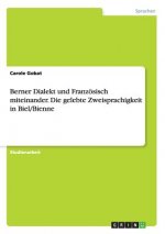Berner Dialekt und Franzoesisch miteinander. Die gelebte Zweisprachigkeit in Biel/Bienne