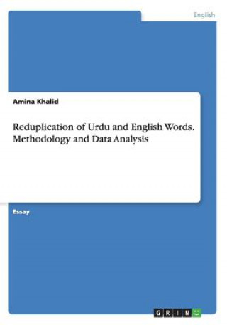 Reduplication of Urdu and English Words. Methodology and Data Analysis