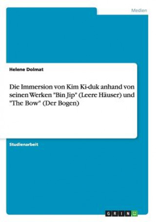 Immersion von Kim Ki-duk anhand von seinen Werken Bin Jip (Leere Hauser) und The Bow (Der Bogen)