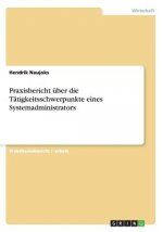 Praxisbericht uber die Tatigkeitsschwerpunkte eines Systemadministrators
