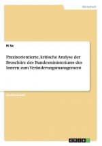 Praxisorientierte, kritische Analyse der Broschure des Bundesministeriums des Innern zum Veranderungsmanagement