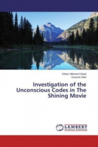 Investigation of the Unconscious Codes in The Shining Movie