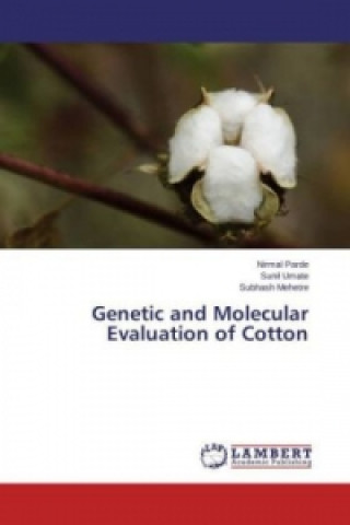 Genetic and Molecular Evaluation of Cotton