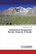 Uzbekistan-Kyrgyzstan Border Dispute: A Study