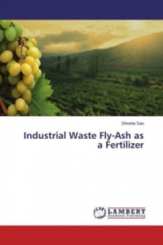 Industrial Waste Fly-Ash as a Fertilizer