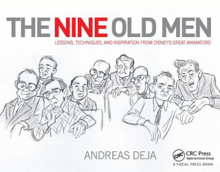 Nine Old Men: Lessons, Techniques, and Inspiration from Disney's Great Animators