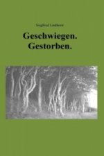 Geschwiegen. Gestorben.