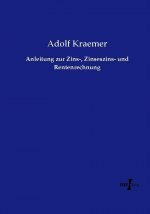 Anleitung zur Zins-, Zinseszins- und Rentenrechnung