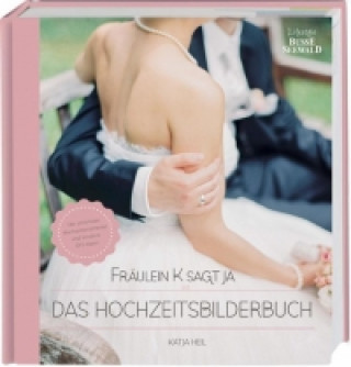 Fräulein K sagt Ja - Das Hochzeitsbilderbuch