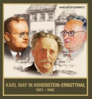 Karl May in Hohenstein-Ernstthal 1921 - 1942