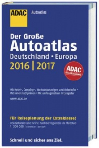 Großer ADAC AutoAtlas 2016/2017, Deutschland 1:300 000, Europa 1:750 000