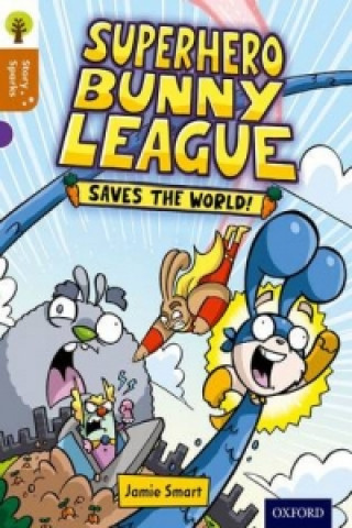 Oxford Reading Tree Story Sparks: Oxford Level 8: Superhero Bunny League Saves the World! (Nikki Gamble)(Miękka)