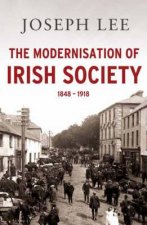 Modernisation of Irish Society 1848 - 1918