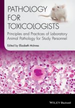 Pathology for Toxicologists - Principles and Practices of Laboratory Animal Pathology for Study Personnel