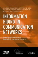 Information Hiding in Communication Networks - Fundamentals, Mechanisms, Applications, and Countermeasures