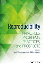 Reproducibility - Principles, Problems, Practices, and Prospects