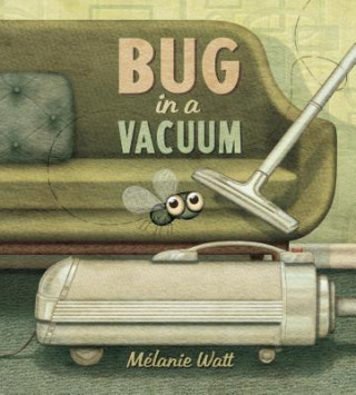 Bug In A Vacuum (Melanie Watt)(Kemény kötésű)