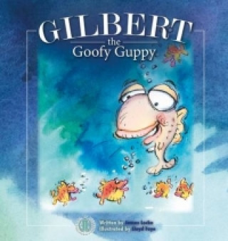 Gilbert the Goofy Guppy